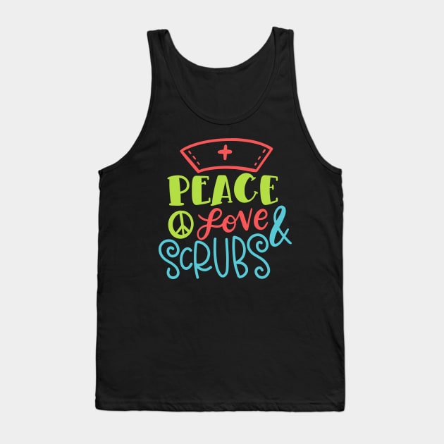 Peace Love & Scrubs Funny Gift For Nurses Tank Top by BadDesignCo